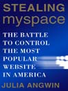 Stealing MySpace (eBook): The Battle to Control the Most Popular Website in America